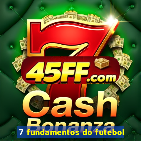 7 fundamentos do futebol